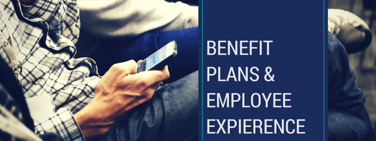 Benefit Plans and the Employee Expierence