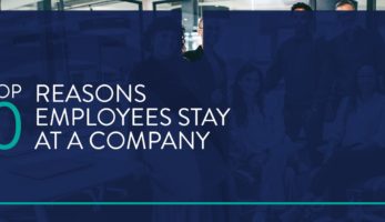 Top 10 Reasons Employees Stay at a Company